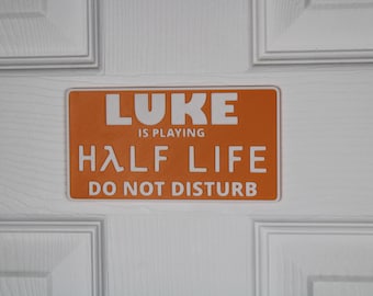Half Life | Door Sign | Custom "Do Not Disturb" Name Plate | Personalized Gamer Wall Decor | Made to Order |