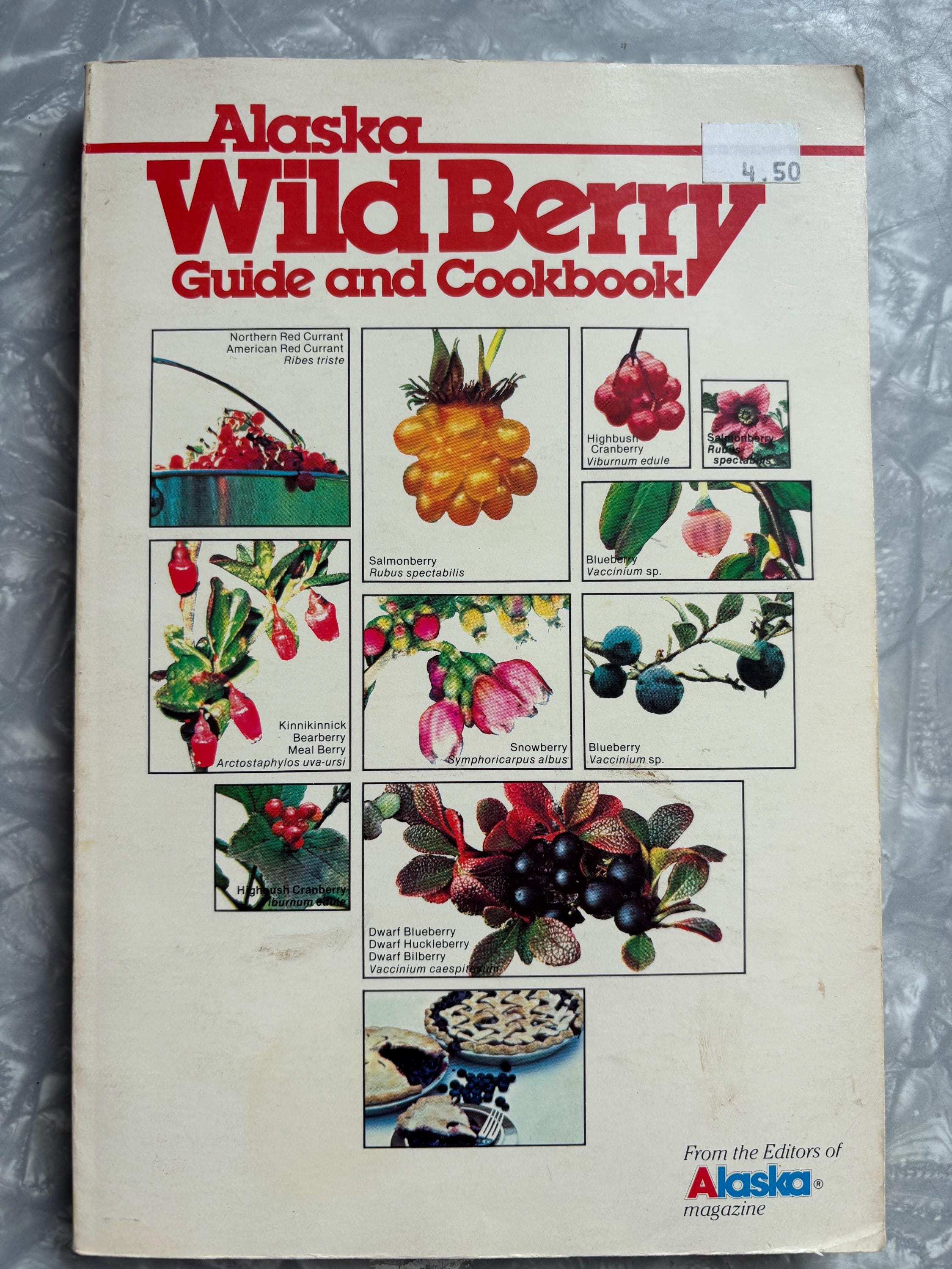 Alaska Wild Berry Guide and Cookbook, softcover, 1982