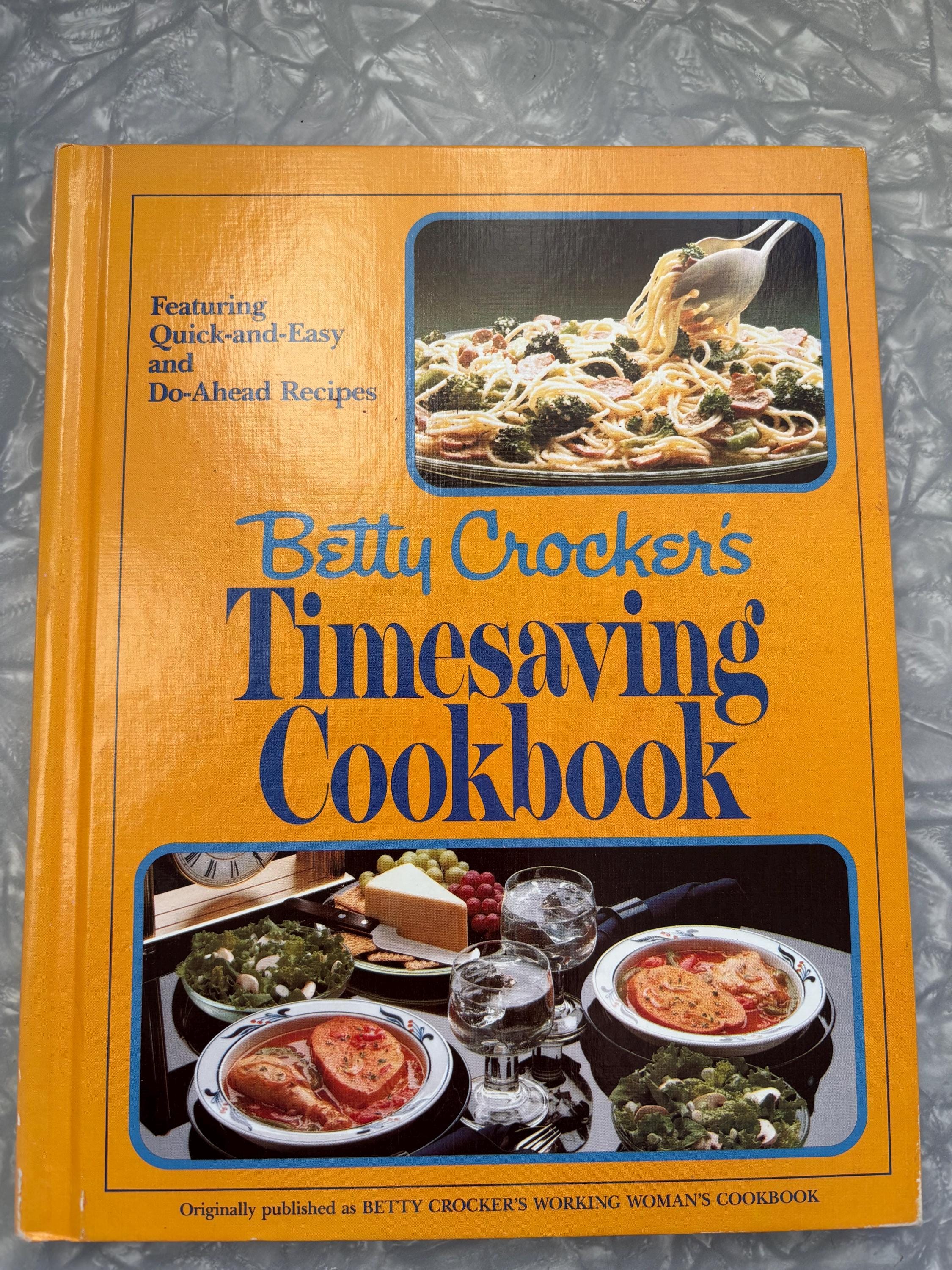 Betty Crocker Timesaving Cookbook (1982) (originally Working Woman’s cookbook)