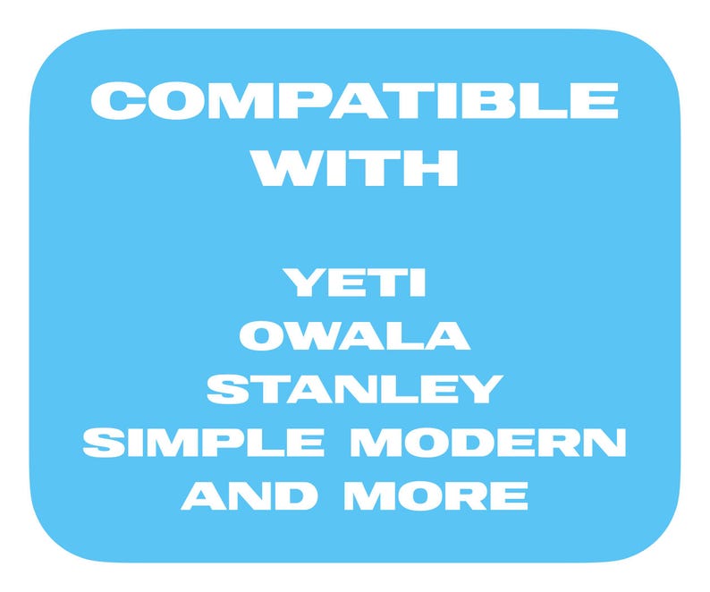 K&ouml;nnte beinhalten: Ein hellblaues Quadrat mit abgerundeten Ecken zeigt den wei&szlig;en Text "COMPATIBLE MIT YETI OWALA STANLEY SIMPLE MODERN AND MORE". Der Text ist fett und ohne Serifen.