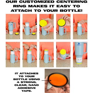 K&ouml;nnte beinhalten: Eine Bildfolge, die zeigt, wie man einen gelb-schwarzen Zentrierring an einer hellblauen Stanley-Flasche befestigt. Der Text im Bild lautet: "OUR CUSTOMIZED CENTERING RING MAKES IT EASY TO ATTACH TO YOUR BOTTLE!" und "IT ATTACHES TO YOUR BOTTLE USING A STRONG, CLEAR, NANO ADHESIVE TAPE."