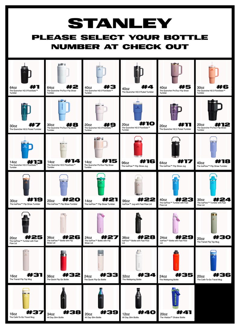 K&ouml;nnte beinhalten: Eine Auswahl an Trinkgef&auml;&szlig;en der Marke Stanley, darunter Becher, Flaschen und Kr&uuml;ge, in verschiedenen Farben und Gr&ouml;&szlig;en. Das Bild zeigt eine Auswahl an Produkten mit unterschiedlichen Merkmalen, wie z. B. Klapphalmen und Schnellverschlussdeckeln. Der Text oben lautet "BITTE W&Auml;HLEN SIE IHRE FLASCHENNUMMER BEIM CHECK-OUT."