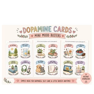 May include: A printable sheet of Dopamine Cards featuring Mini Mood Busters. The cards include illustrations and text prompts like Go Outside, Drink a Glass of Water, and Eat Something Yummy. The design uses pastel colors, floral accents, and hearts.