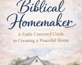 Biblical Homemaker Guide