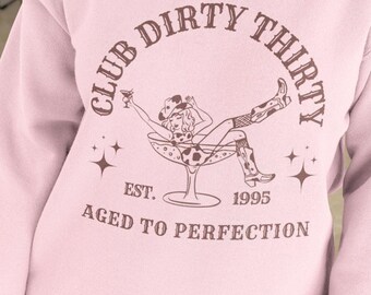 Dirty Thirty Sweatshirt, Born in 1995 Crewneck, 30th Birthday Gift For Her, Western Pinup, Custom 30 Year Sweater, Est 1995, Retro Bday Top