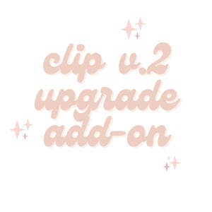 May include: A white background with the words "clip v.2 upgrade add-on" in a soft, light brown script font. Pink and purple starbursts are scattered around the text.