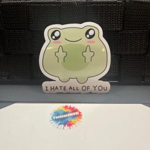 Los odio a todos - Adhesivo de vinilo - Portátil - Botella de agua - Funda de teléfono - Cuadernos