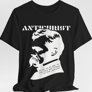 Nietzsche Shirt || Philosopher Quote || Gift for Reader || Existentialism Shirt || Antichrist Shirt || Literature 100% Cotton Unisex T-Shirt