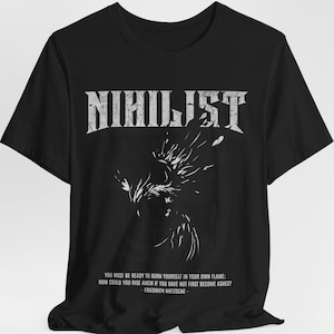 Nihilist Shirt || Nietzsche Quote || Phoenix Grunge || Existentialism Philosophy Shirt || Literature Gift || Goth 100% Cotton Unisex T-Shirt