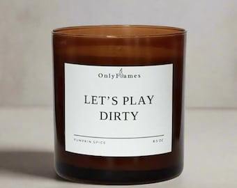 Let's Play Dirty Candle | Sexy Candle | Pumpkin Spice Scented Candle | Naughty Fall Decor | Football Candle | Gifts for Him