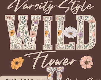 May include: Varsity Style WILD Flower Alpha Set. A graphic design featuring the words "Varsity Style WILD Flower Alpha Set" in a vintage style font. The letters are filled with a floral pattern. There are also two floral illustrations of flowers.
