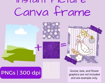 May include: A digital art graphic with the text "Instant Picture Canva Frame" in purple. The image includes a landscape, floral patterns, and a goose illustration with a bee. The text "PNGs | 300 dpi" is also present.