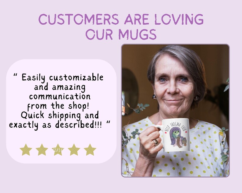 May include: A customer review for a mug with a frog design. The mug is white with black text that reads "BEST FROGMA EVER". The customer review reads "Easily customizable and amazing communication from the shop! Quick shipping and exactly as described!!!" and has a five-star rating.