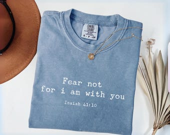 Comfort Colors® Bible Verse Shirt, Fear Not Isaiah 41:10 Tee, Faith Christian Gift For Women, Minimal Religious T-Shirt, Christianity Tee