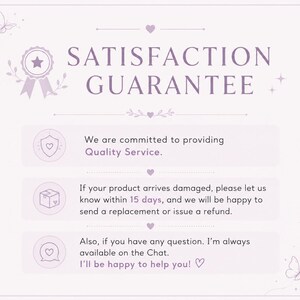 May include: A light purple informational graphic with the text SATISFACTION GUARANTEE at the top. It includes three sections with icons: a shield, a box, and a speech bubble, detailing policies on quality service, 15 days for damage, and chat support.