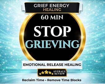 Stop Grieving Session: Release Grief & Pain with this 60-Minute Emotional Release Technique Healing