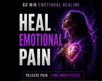 Heal Emotional Pain: 60-Minute Emotional Healing Session for Inner Peace & Energy Block Release