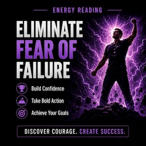 May include: An image with the text "ENERGY READING" and "ELIMINATE FEAR OF FAILURE". A person is silhouetted against a purple lightning background. The text also includes "Build Confidence", "Take Bold Action", "Achieve Your Goals", and "DISCOVER COURAGE. CREATE SUCCESS."
