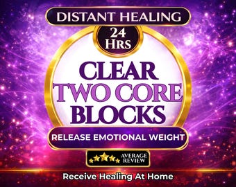 Clear Two Core Blocks from Childhood Patterns, Limiting Beliefs & Emotional Imprints - Distant Energy Healing.