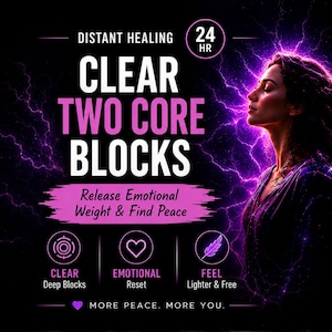 Clear Two Core Blocks from Childhood Patterns, Limiting Beliefs & Emotional Imprints - Distant Energy Healing.