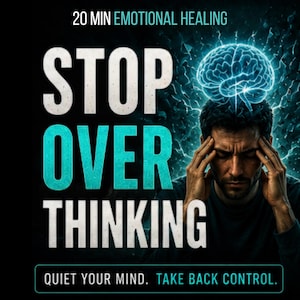 May include: Image promoting emotional healing with the text "STOP OVERTHINKING." A man with his hands on his temples is featured, with a glowing brain illustration above his head. The text "QUIET YOUR MIND. TAKE BACK CONTROL" is also included.