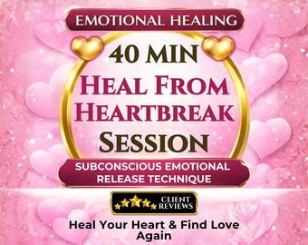 Heartbreak Healing Session: 40-Minute Emotional Block Release