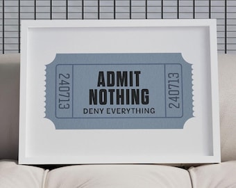 Admit Nothing Ticket Print, Digital Download in Multiple Sizes