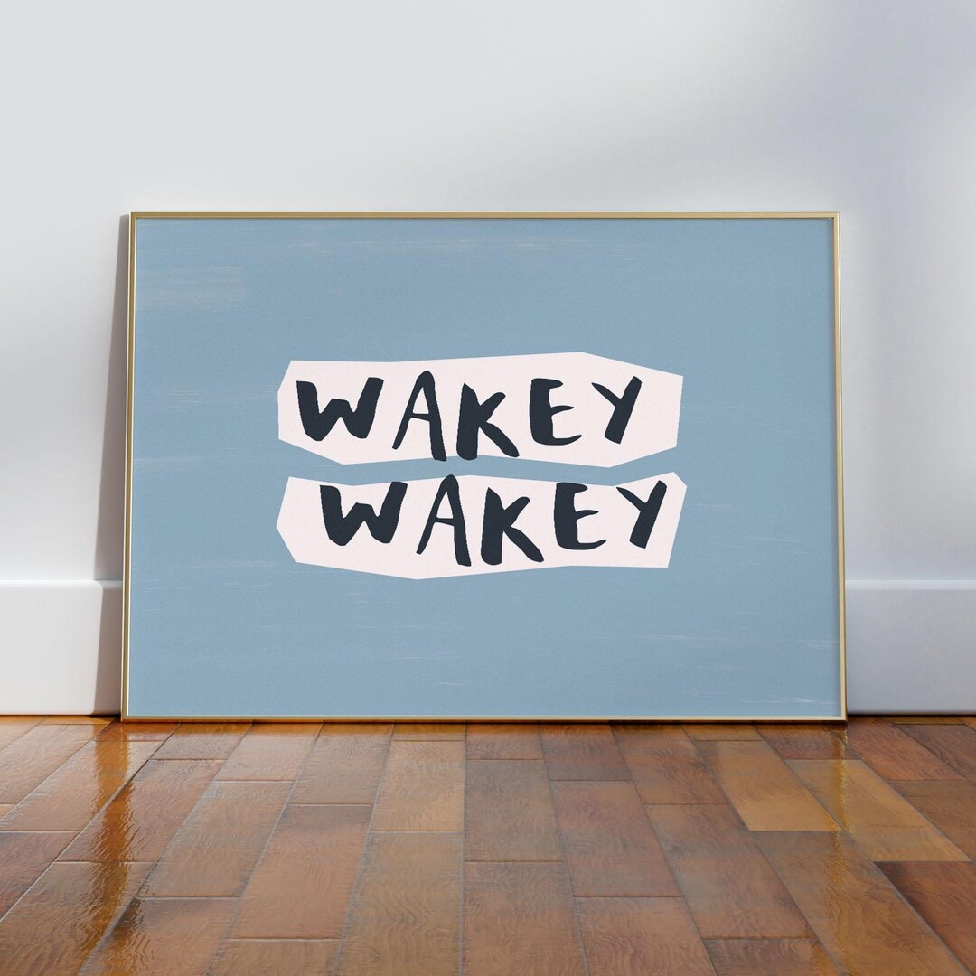 Wakey Sign Wakey Wakey Printable: Handdrawn Typography Poster, Blue Bedroom Decor ...