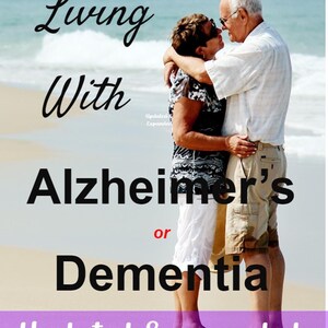 Living with Dementia or Alzheimer&#39;s