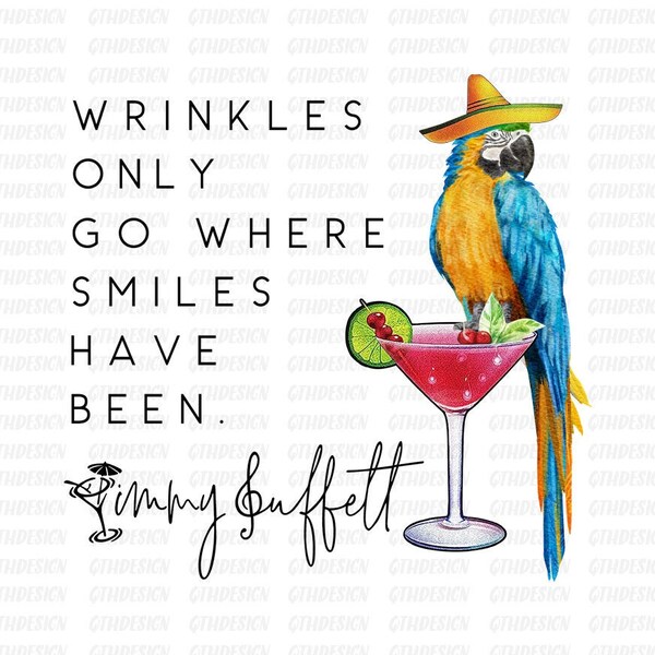 Jimmy Buffett Memories SVG, Wrinkles Only Go Where Smiles Have Been, Digital Download