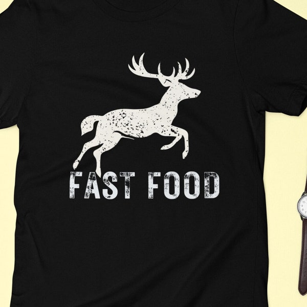 Chevreuil de restauration rapide | T-shirt de chasse unisexe | Chemise drôle de chasse de plaisanterie | Papa chasseur | Cadeaux offensants grossiers pour les chasseurs