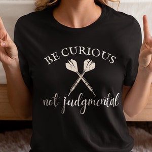 Be Curious Not Judgmental-Walt Whitman - Unisex Tee, Poetic Inspiration, Perfect Gift for Poetry Fans and Thinkers