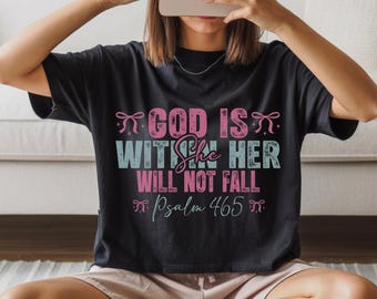 God Is Within Her She Will Not Fall Shirt | Psalm 46:5 Scripture Tee | Christian Bible Verse Shirt | Christian Streetwear