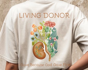 Kidney Donor Shirt Words On Back, Comfort Colors, Christian Faith Organ Donor, Floral Kidney Graphic