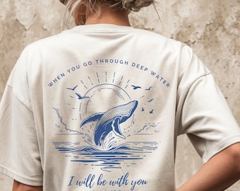 When you go through deep water Shirt | Words on Back | Isaiah 43:2 Tshirt | Faith Based Shirt | Religious Apparel | Bible Verse Tshirt
