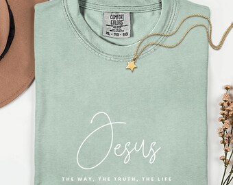 John 14 6 Shirt | The Way The Truth The Life Shirt | Comfort Colors Cristian Apparel | Bible Verse Shirt