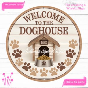 Welcome to the Doghouse Sign, Paw Print Round Sign Sublimation Design Digital Download, Rustic Dog Decor Door Hanger, Pet Lover Round Sign
