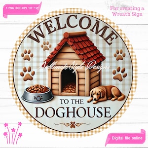 Doghouse Welcome Round Sign Sublimation Design, Dog Lover Door Decor Digital Download, Pet-Friendly Wreath Sign PNG for Sublimation