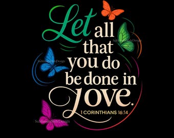 Diseño de camiseta cristiana de mariposa, 1 Corintios 16:14 (Descarga digital)