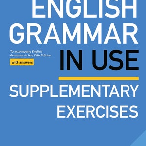 English Grammar in Use Supplementary Exercises, 5th Edition