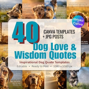 May include: A digital graphic featuring 40 Canva templates and JPG posts with dog-themed quotes. The image includes various dog breeds and inspirational text about love and wisdom. The text reads "Dog Love & Wisdom Quotes".