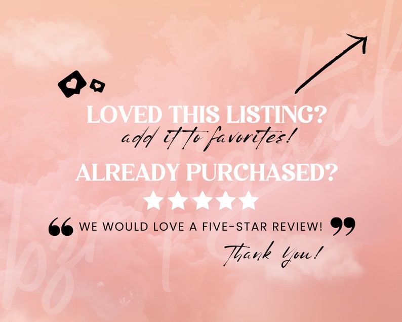Pode incluir: Um fundo rosa e branco com um texto branco sobreposto que diz "LOVED THIS LISTING? add it to favorites! ALREADY PURCHASED? WE WOULD LOVE A FIVE-STAR REVIEW! Thank you!"
