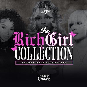 Może przedstawiać: Różowo-biała grafika z tekstem "the Rich Girl COLLECTION LUXURY HAIR EXTENSIONS" i trzema kobietami o różnych fryzurach. Tekst "Edit in Canva" znajduje się na dole obrazu.