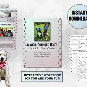 May include: A collection of dog training resources, including a guide, planner, and checklist. The guide, titled "A Well-Rounded Dog's Socialization Guide," features a photo of two dogs wearing sunglasses. The text "Instant Download" is also visible.