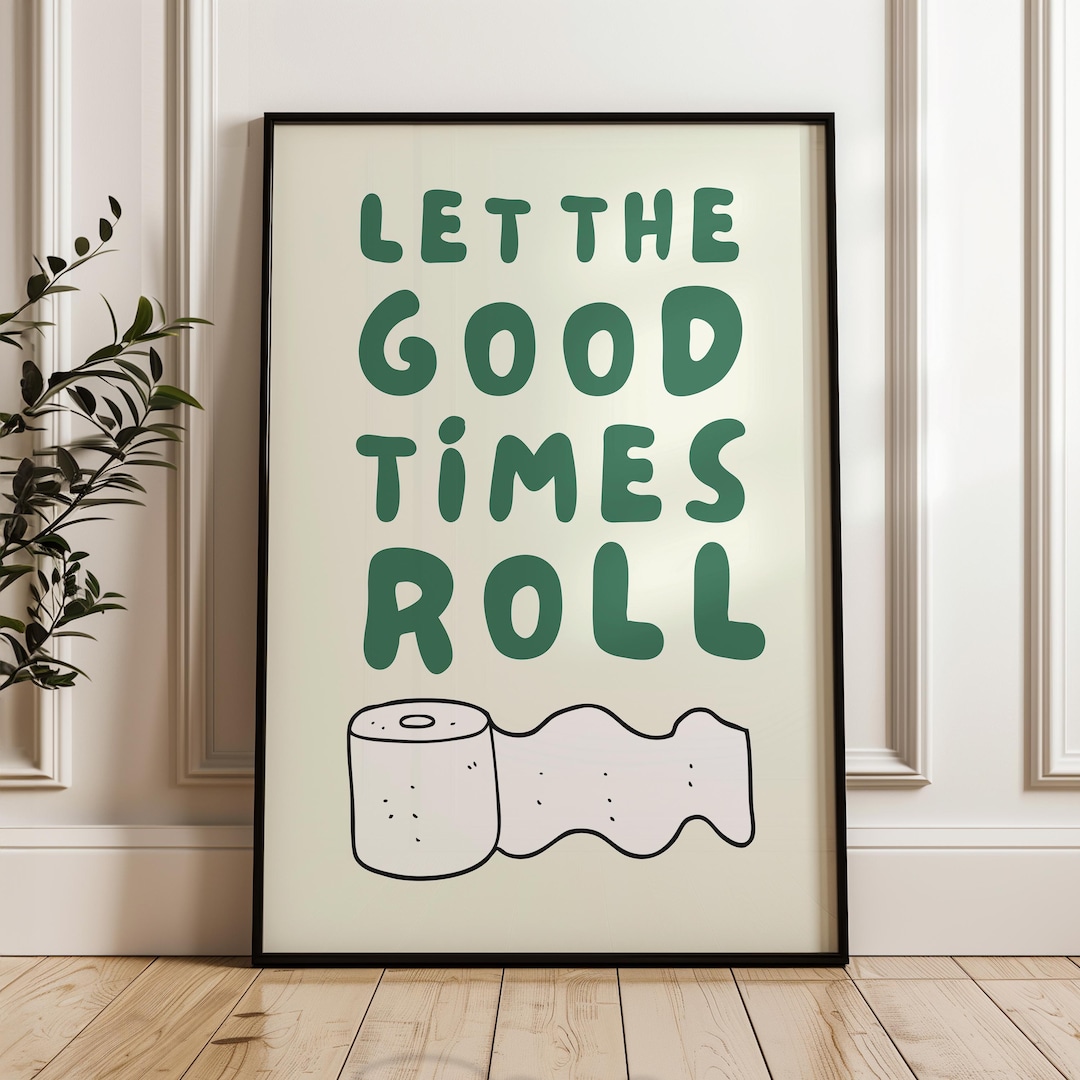 Let the Good Times Roll Print, Funny Bathroom Art, Toilet Poster - Etsy