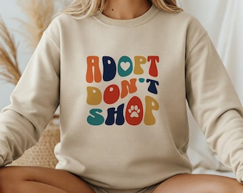 Adopt Don't Shop Sweatshirt - Animal Rescue Crewneck