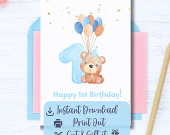 May include: A blue and white printable birthday card featuring a cartoon bear wearing a party hat and holding onto blue and orange balloons. The card says "Happy 1st Birthday!" and includes instructions to "Instant Download, Print Out, Cut & Gift it".