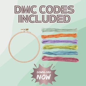 May include: A wooden embroidery hoop with a metal clasp, accompanied by six skeins of colorful embroidery floss in shades of green, orange, purple, yellow, blue, and pink. The text "DMC CODES INCLUDED" and "DOWNLOAD NOW" are also visible.