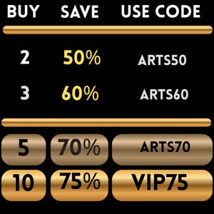 May include: Black background with gold text and accents. The image displays discount offers: Buy 2, Save 50%, Use Code ARTS50; Buy 3, Save 60%, Use Code ARTS60; Buy 5, Save 70%, Use Code ARTS70; Buy 10, Save 75%, Use Code VIP75.