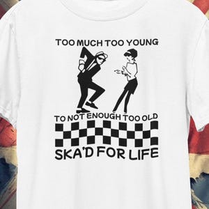 Specials 2 Tone Ska T-shirt / Funny Ageing Old Ska Reggae Punk T-Shirt / Too Much Too Young / Hall Dammers Inspired Shirt